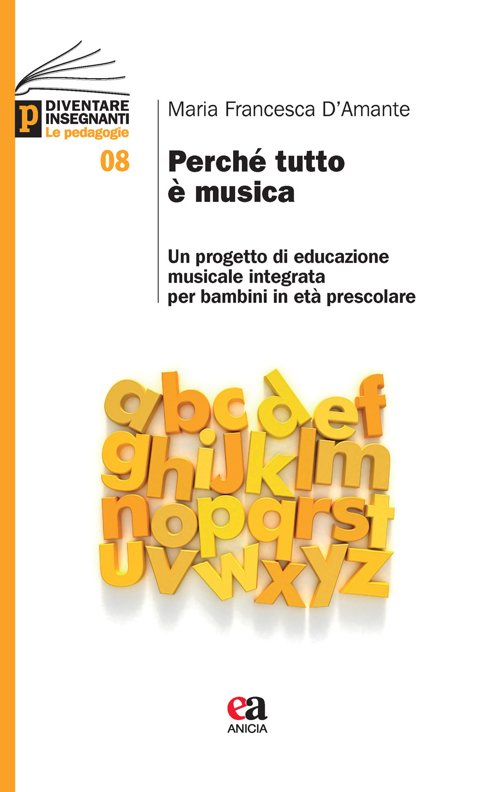 Perché tutto è musica. Un progetto di educazione musicale integrata per bambini in età prescolare