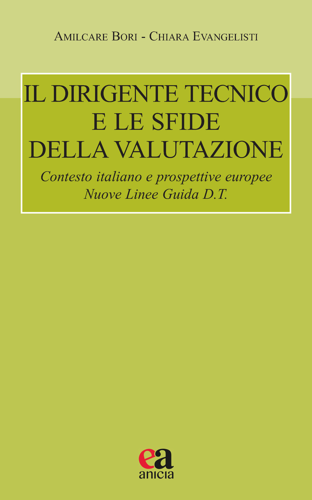 Il dirigente tecnico e le sfide della valutazione. Contesto italiano e prospettive europee. Nuove Linee Guida D.T.
