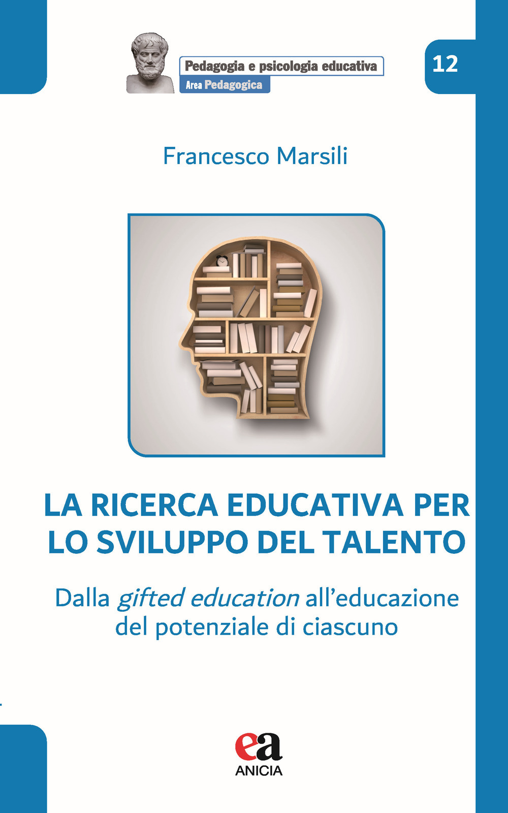 La ricerca educativa per lo sviluppo del talento. Dalla gifted education all’educazione del potenziale di ciascuno