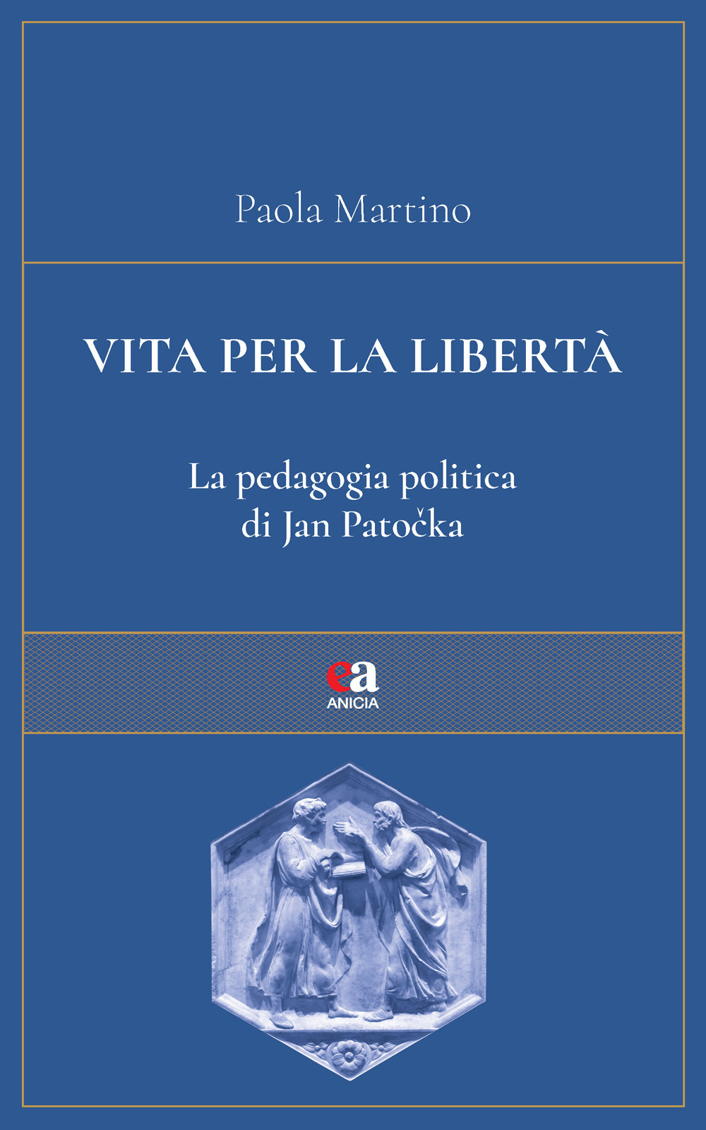 Vita per la libertà. La pedagogia politica di Jan Patočka