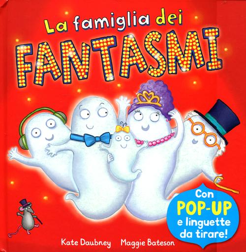 La famiglia dei fantasmi. Libro pop-up