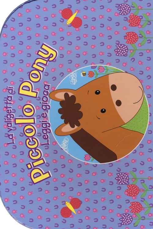 La valigetta del piccolo pony. Leggi e gioca