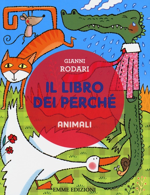 Il libro dei perché. Animali