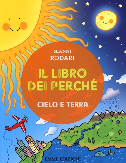 Il libro dei perché. Cielo e terra