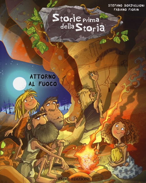 Attorno al fuoco. Storie prima della storia. Vol. 2