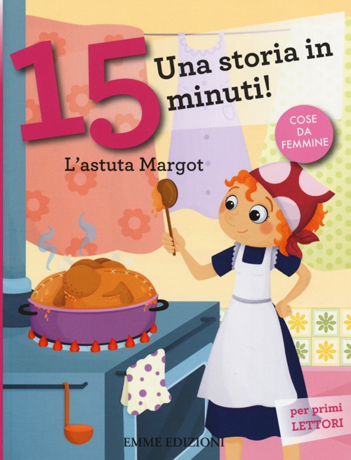 L'astuta Margot. Una storia in 15 minuti!
