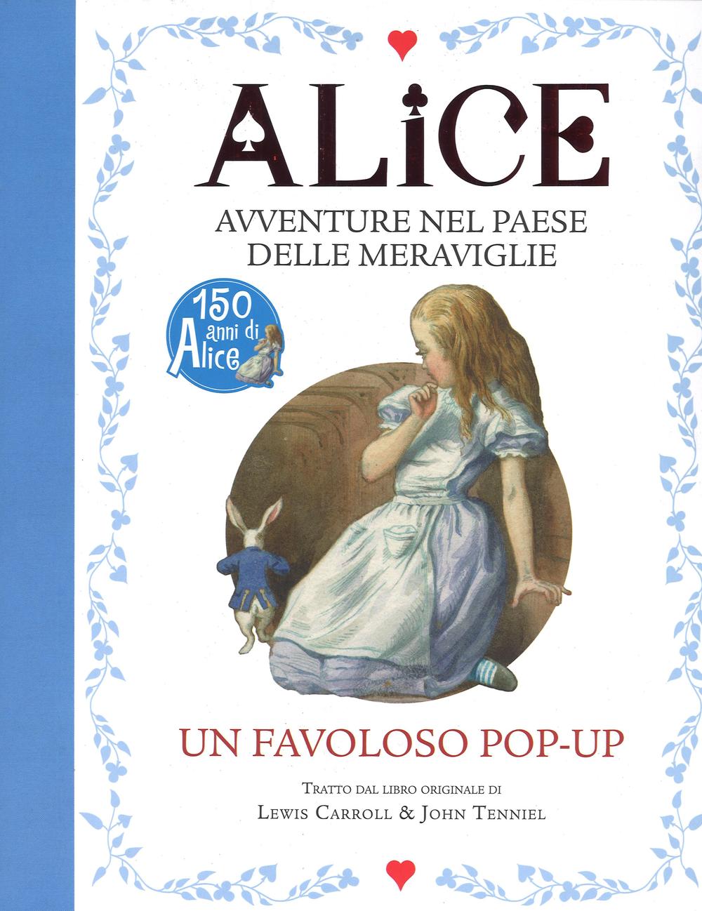 Alice. Avventure nel paese delle meraviglie. Libro pop-up