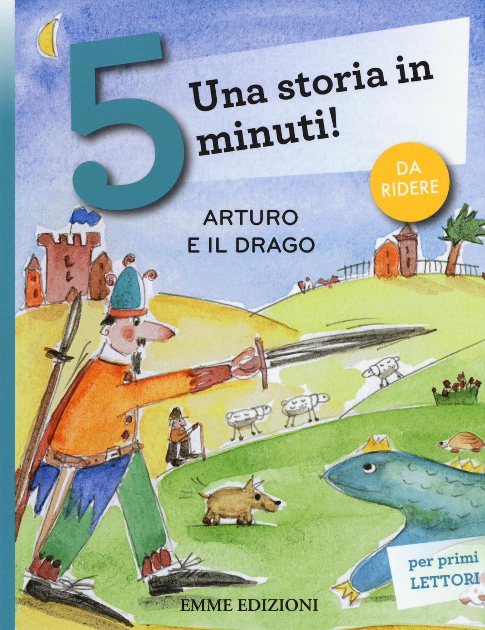 Arturo e il drago. Una storia in 5 minuti!