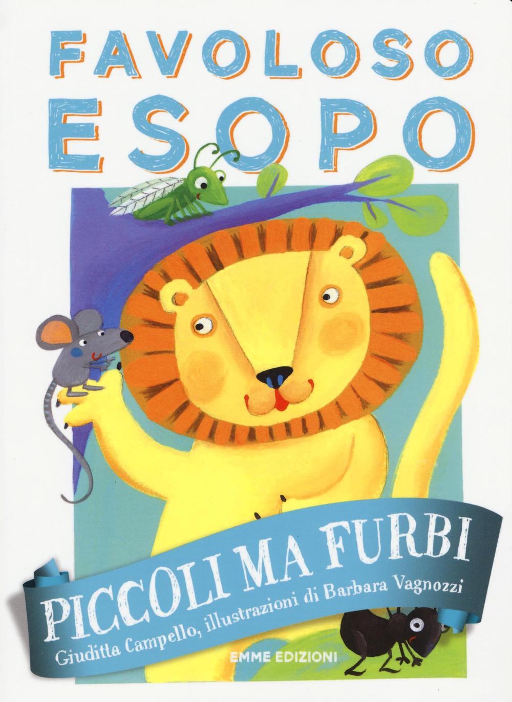 Piccoli ma furbi. Favoloso Esopo