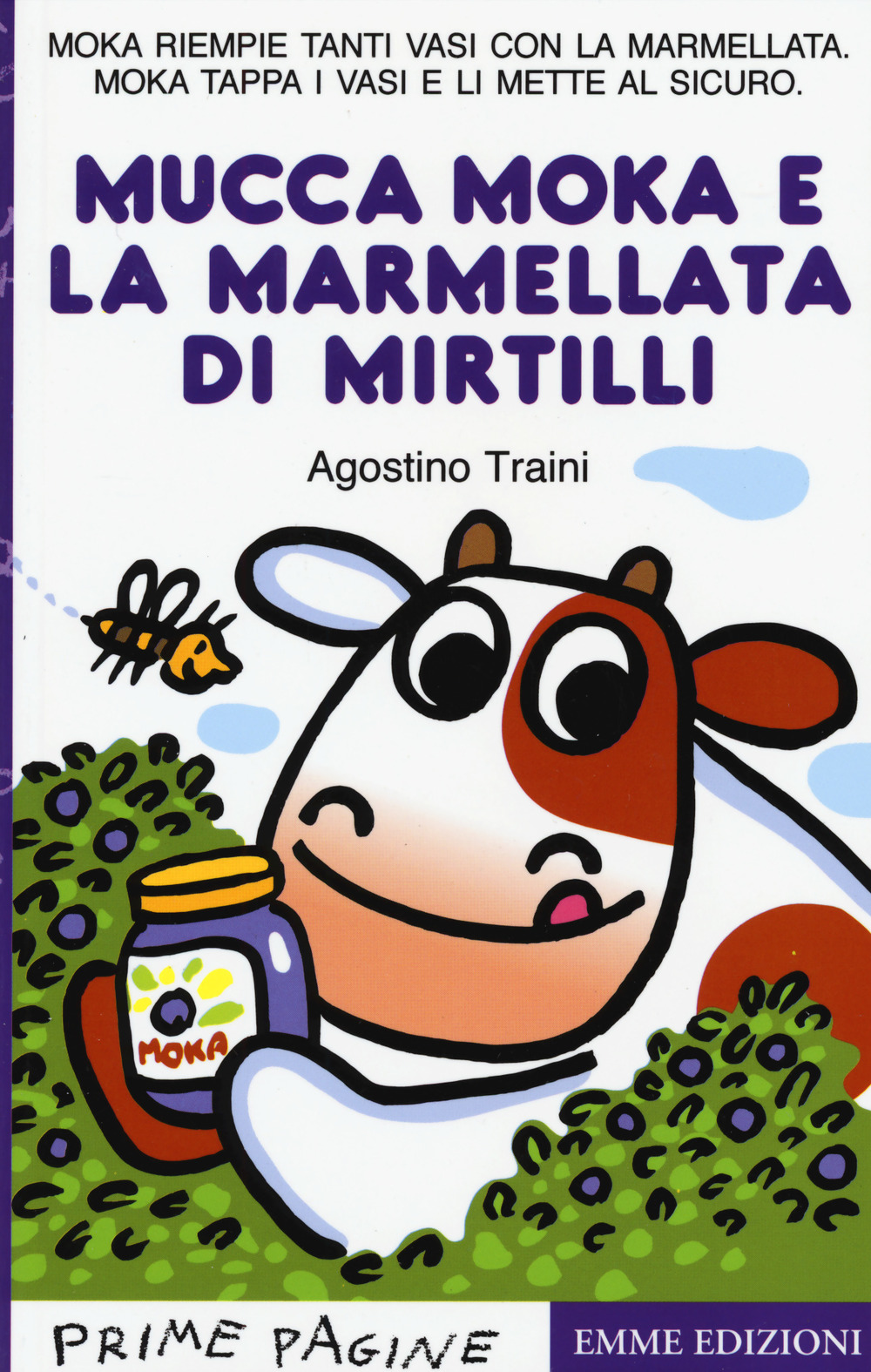 La mucca Moka e la marmellata di mirtilli. Stampatello maiuscolo