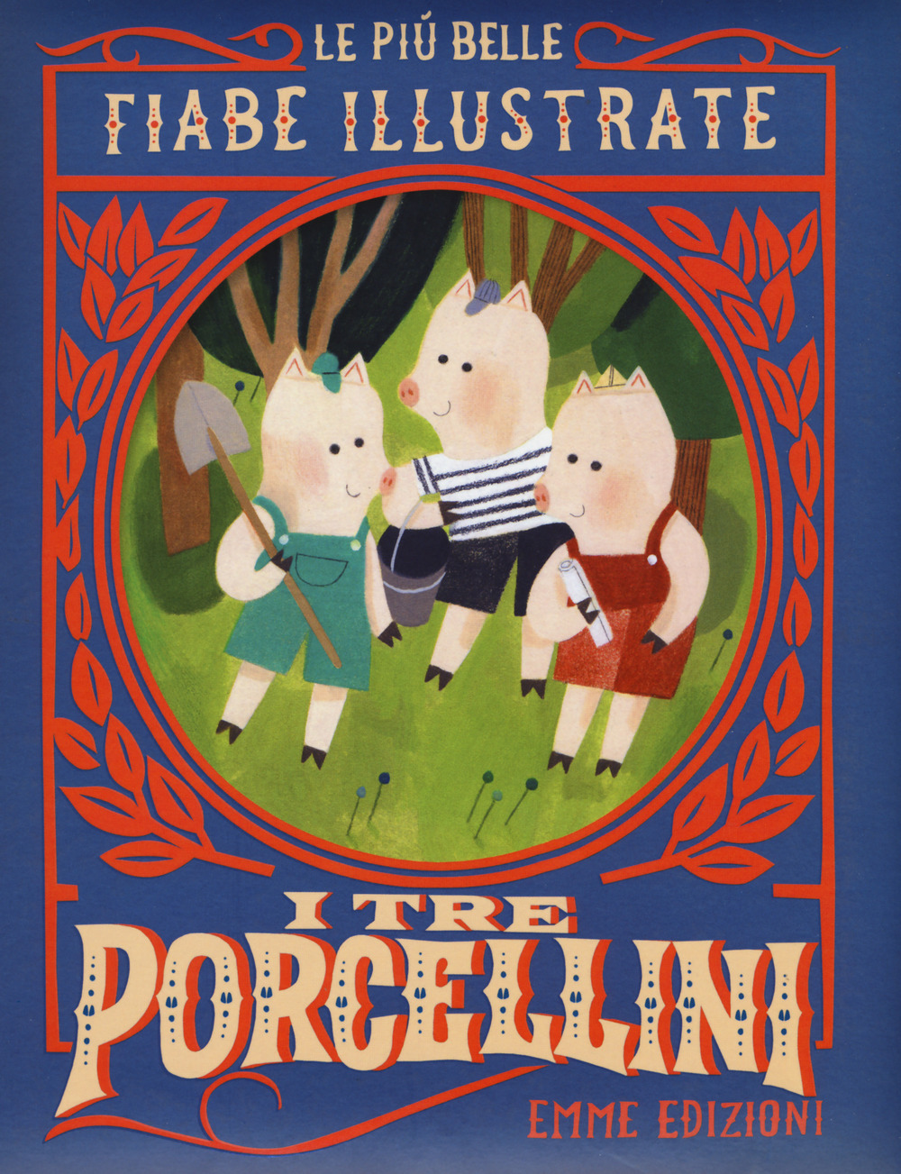 I tre porcellini. Le più belle fiabe illustrate