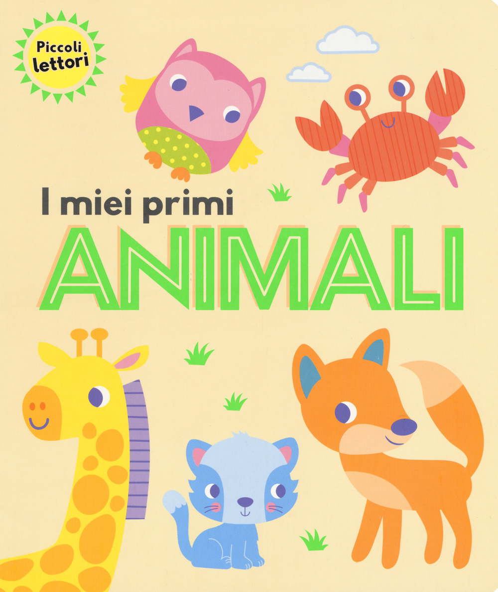 I miei primi animali. Piccoli lettori