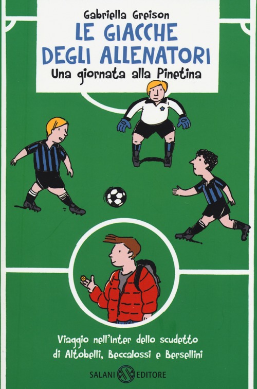 Le giacche degli allenatori. Una giornata alla Pinetina. Vol. 1