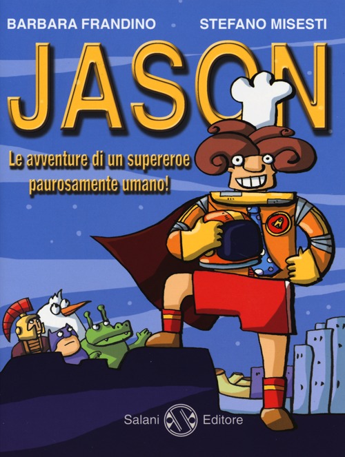 Jason. Le avventure di un supereroe paurosamente umano!