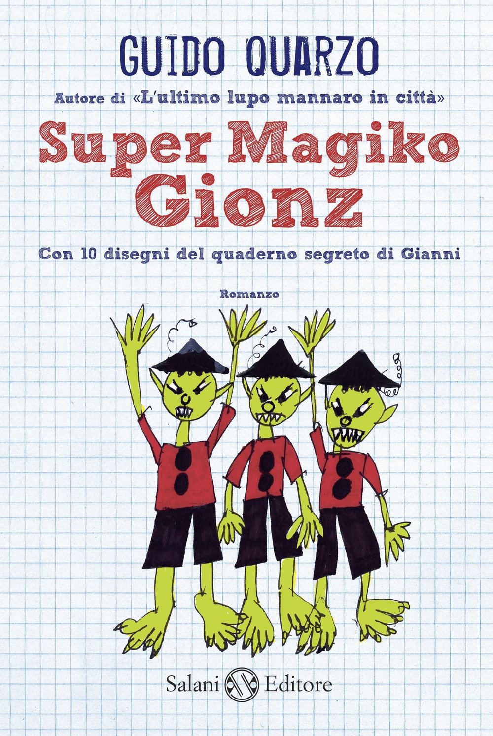 Super Magiko Gionz. Con 10 disegni del quaderno segreto di Gianni