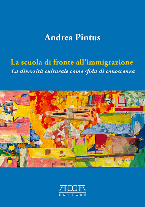 La scuola di fronte all'immigrazione. La diversità culturale come sfida di conoscenza