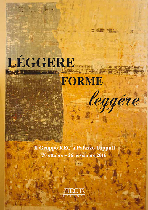 Leggere forme leggere. Il gruppo REC a palazzo Tupputi (Bisceglie 30 ottobre-26 novembre 2016)