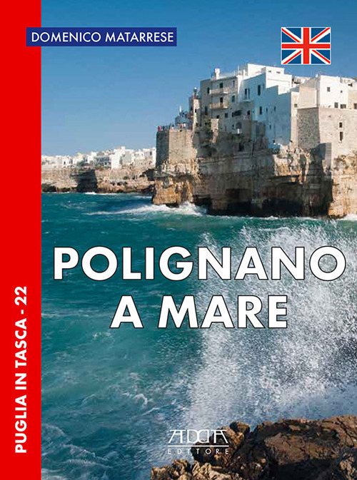 Polignano a Mare. Ediz. inglese