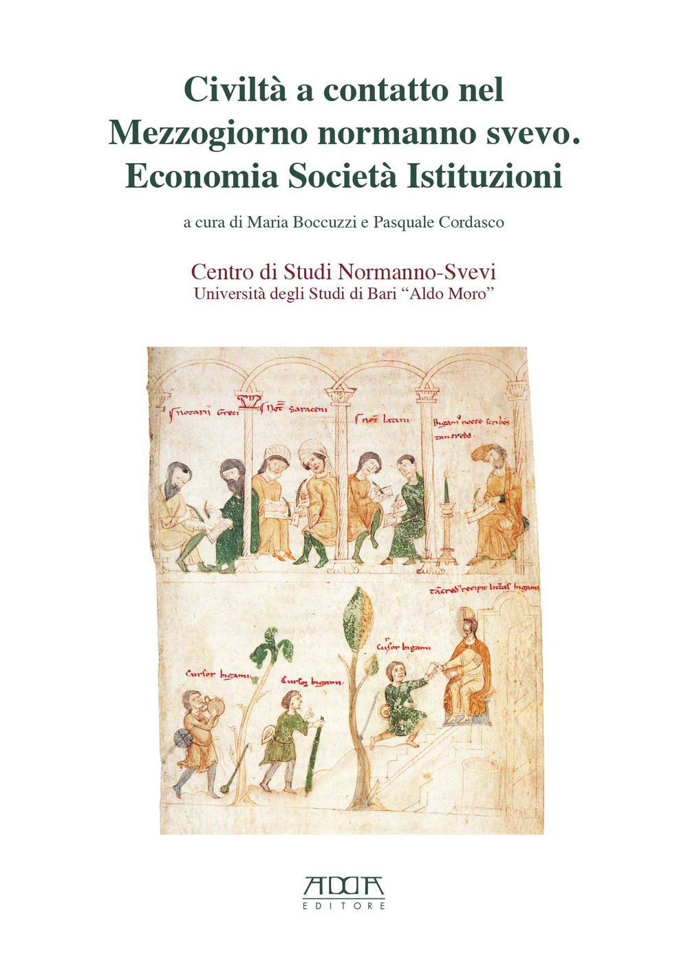 Civiltà a contatto nel Mezzogiorno normanno svevo. Economia società istituzioni. Atti delle 21e Giornate normanno-sveve (Melfi, 13-14 ottobre 2014)
