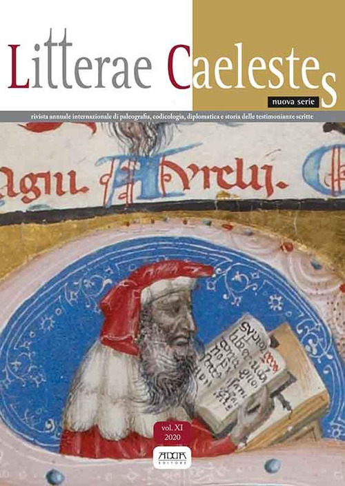 Litterae caelestes. Rivista annuale internazionale di paleografia, codicologia, diplomatica e storia delle testimonianze scritte. Vol. 11