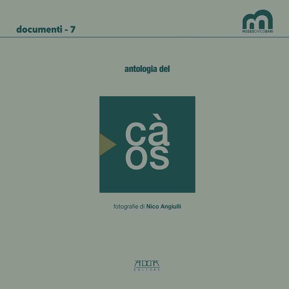 Antologia del càos. Catalogo della mostra (Bari, 10 dicembre 2022-31 gennaio 2023)