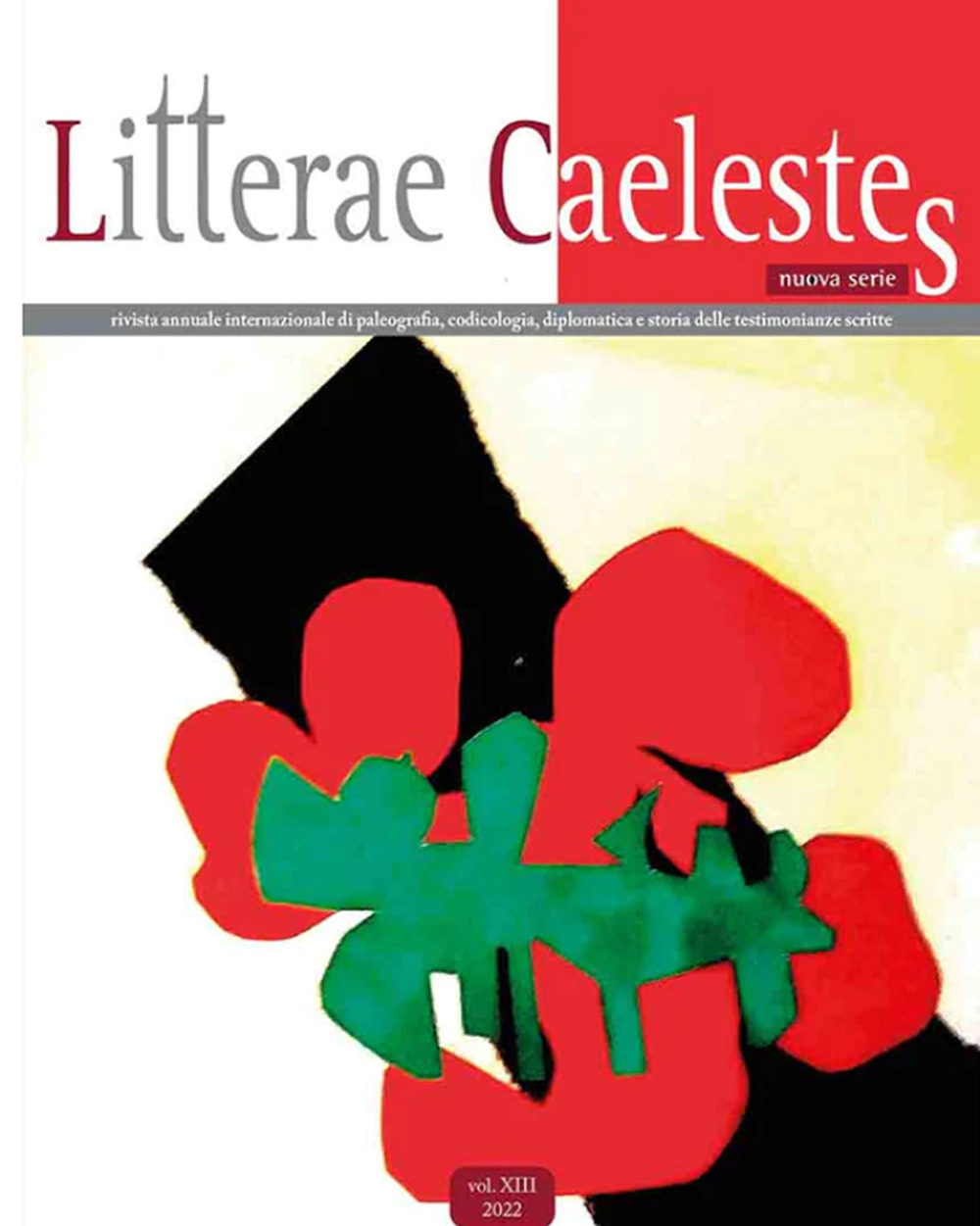 Litterae caelestes. Rivista annuale internazionale di paleografia, codicologia, diplomatica e storia delle testimonianze scritte. Vol. 13