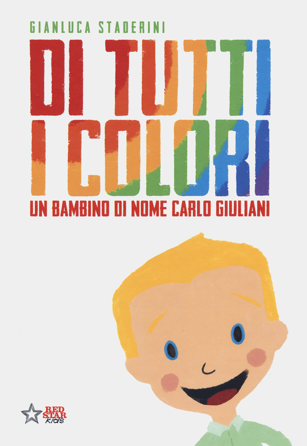 Di tutti i colori. Un bambino di nome Carlo Giuliani