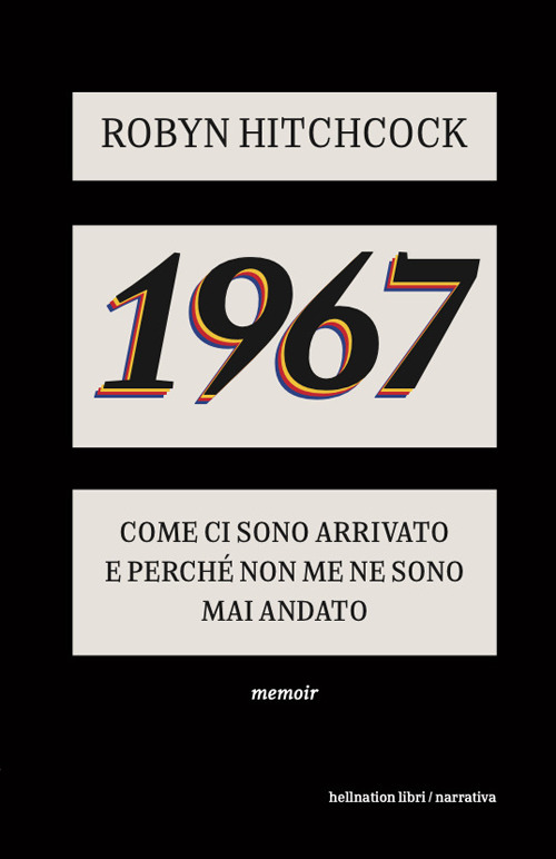 1967. Come ci sono arrivato e perché non me ne sono più andato