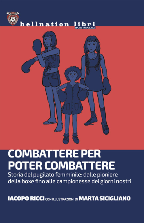 Combattere per poter combattere. Storia del pugilato femminile: dalle pioniere della boxe fino alle campionesse dei giorni nostri