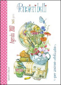 Pensieri belli per anime delicate. Agenda 2017