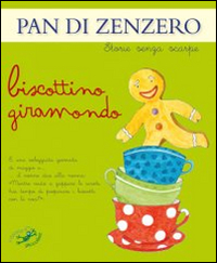 Pan di zenzero. Biscottino giramondo