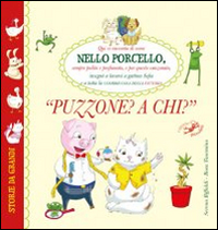 Nello Porcello. Puzzone a chi?