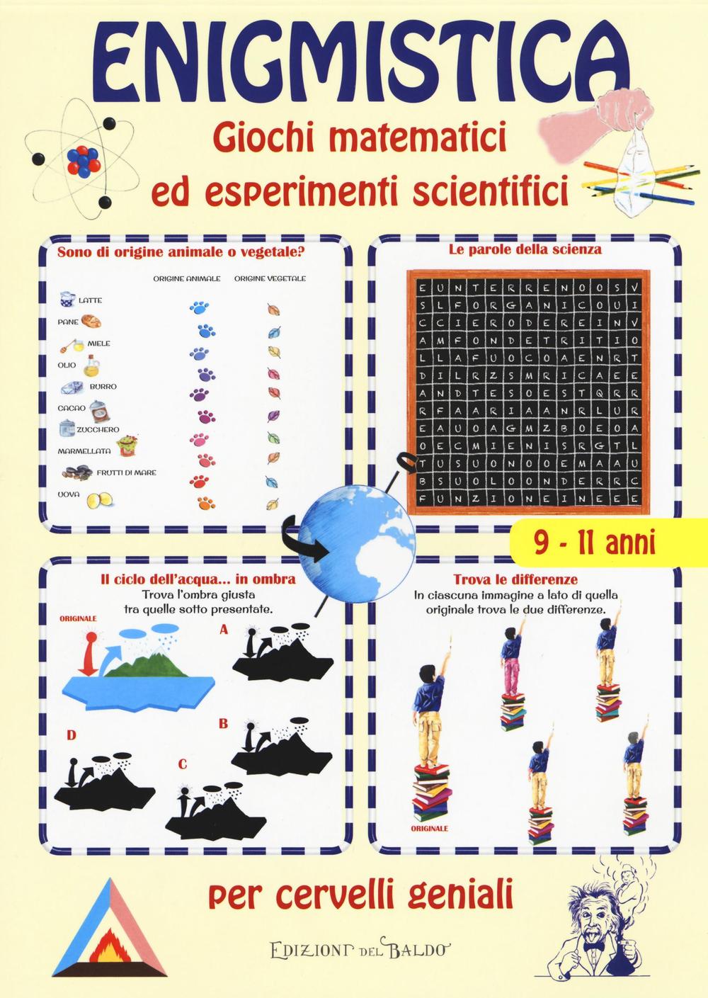 Enigmistica. Giochi matematici ed esperimenti scientifici per cervelli geniali