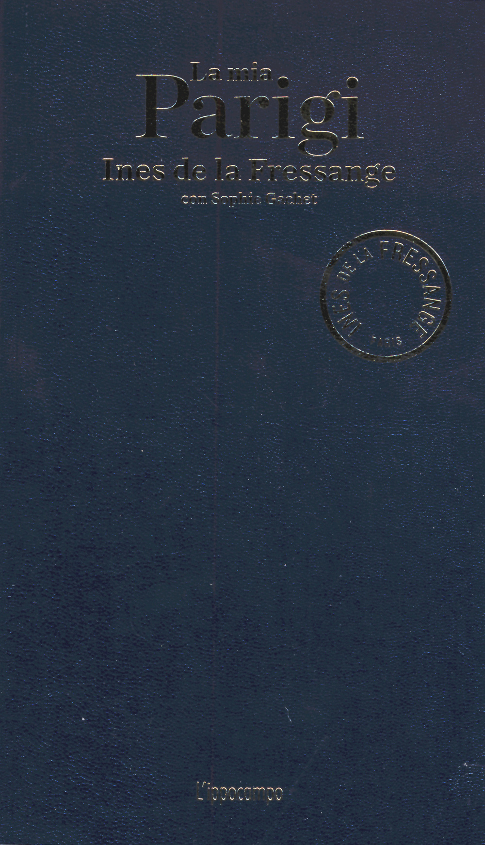 La mia Parigi. Con cartina