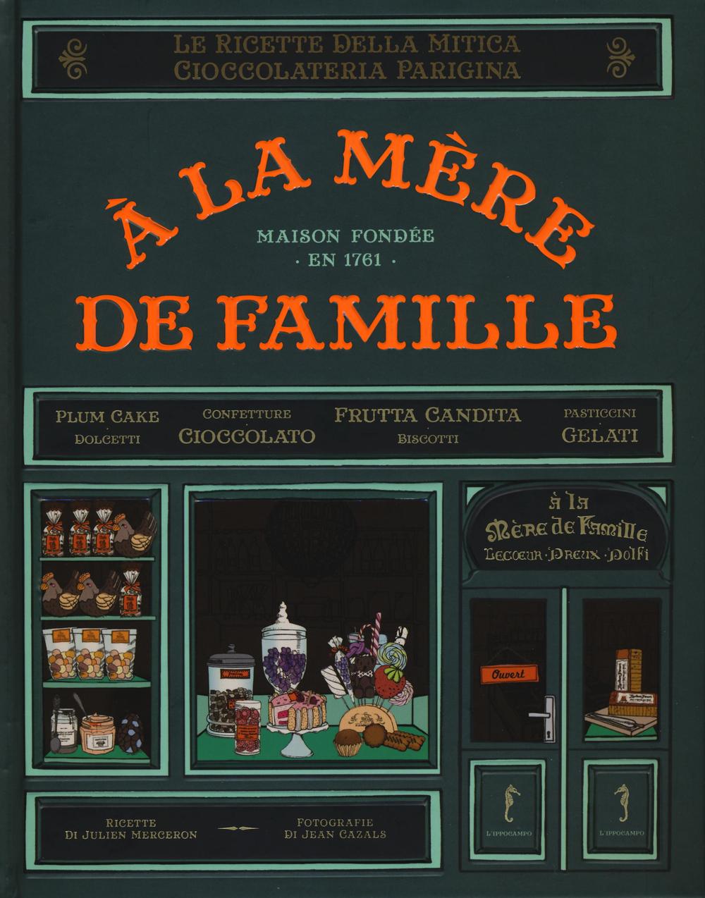 À la mère de famille. Le ricette della mitica cioccolateria parigina