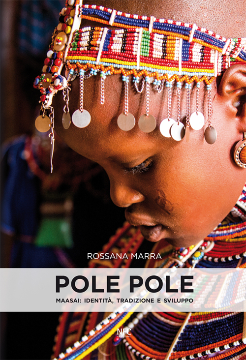 Pole pole. Maasai. Identità, tradizione e sviluppo