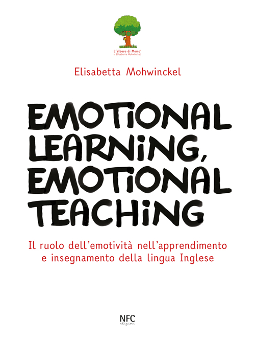 Emotional learning, emotional teaching. Il ruolo dell'emotività nell'apprendimento e insegnamento della lingua inglese