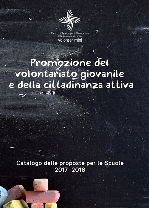 Promozione del volontariato giovanile e della cittadinanza attiva. Catalogo delle proposte per le scuole 2017-2018
