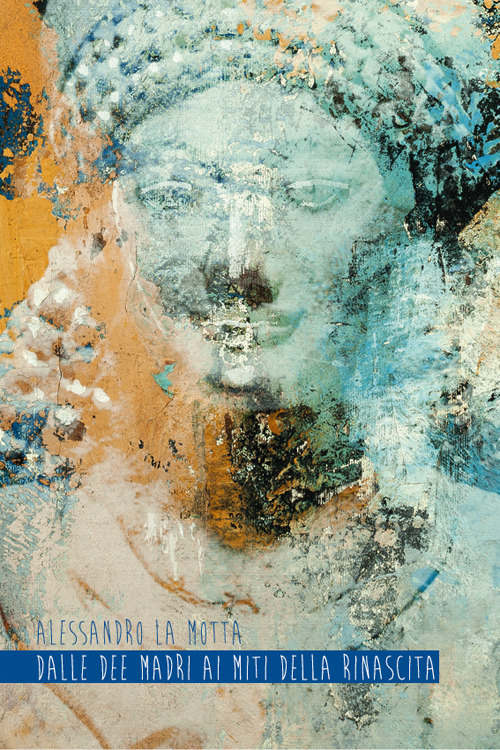 Dalle dee madri ai miti della rinascita