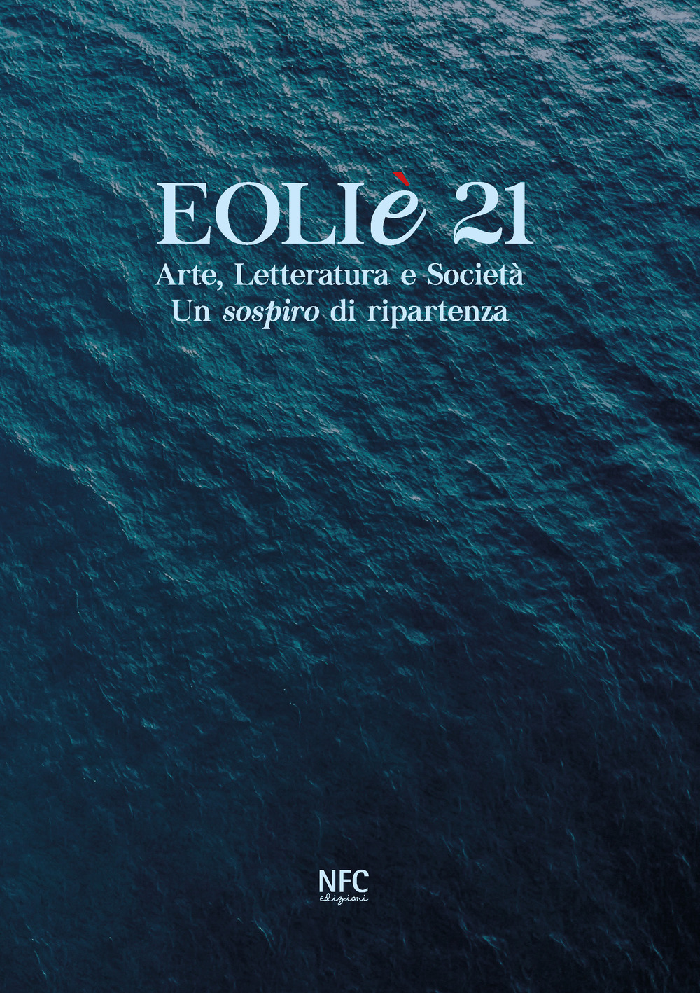 Eoliè 21. Arte, letteratura e società. Un sospiro di ripartenza