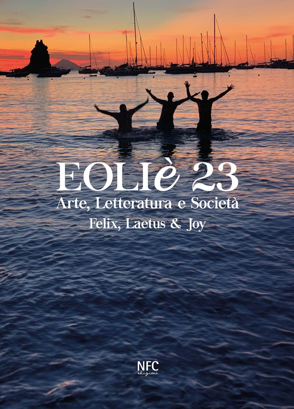 Eoliè 23. Arte, letteratura e società. Felix, Laetus & Joy