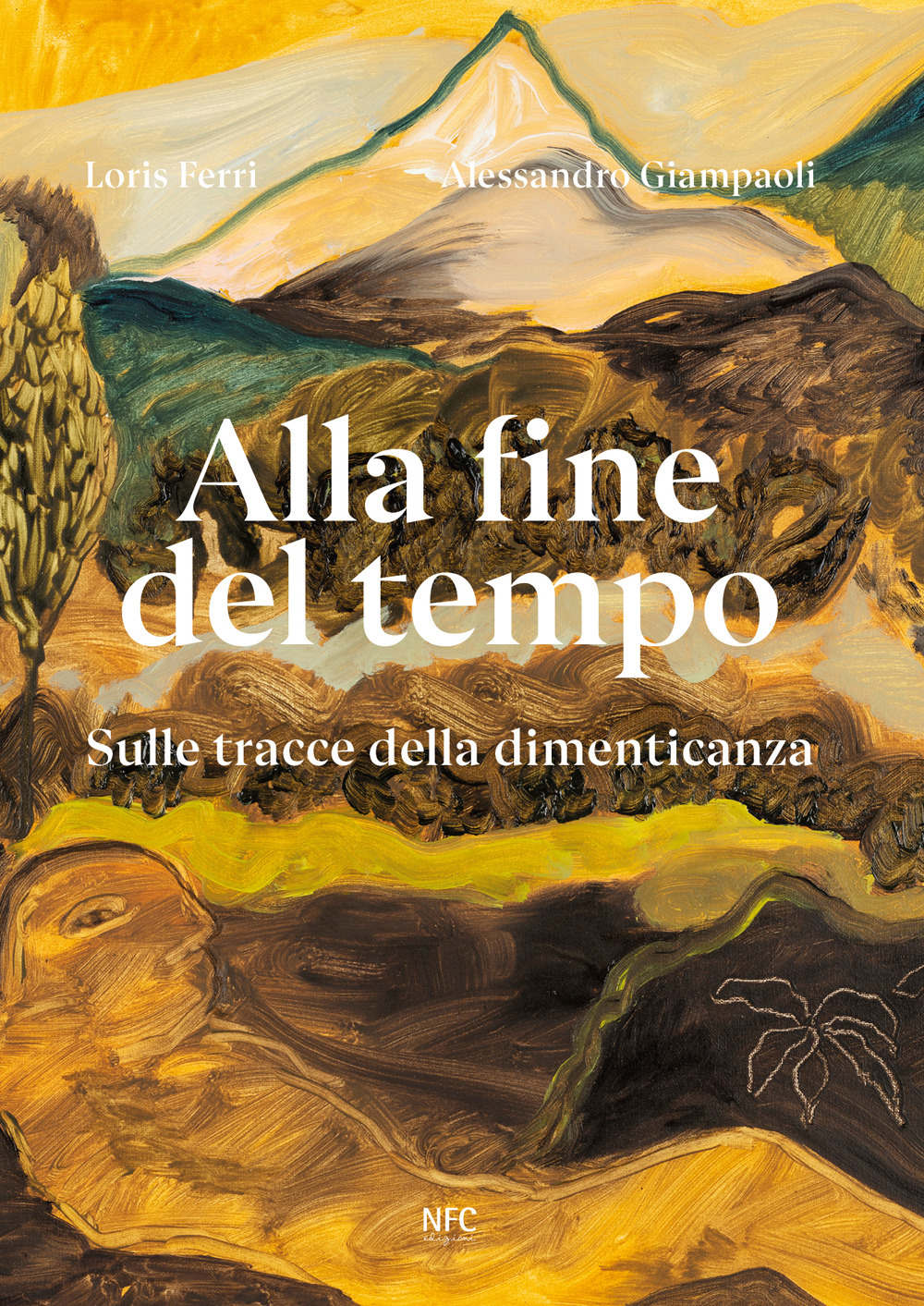 Alla fine del tempo. Sulle tracce della dimenticanza