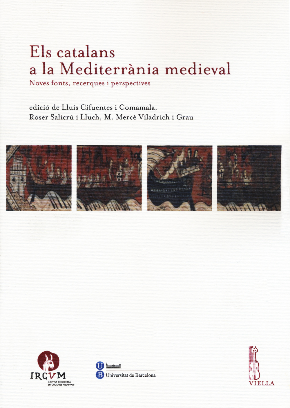 Els catalans a la Mediterranìa medieval. Noves fonts, recerques i perspectives