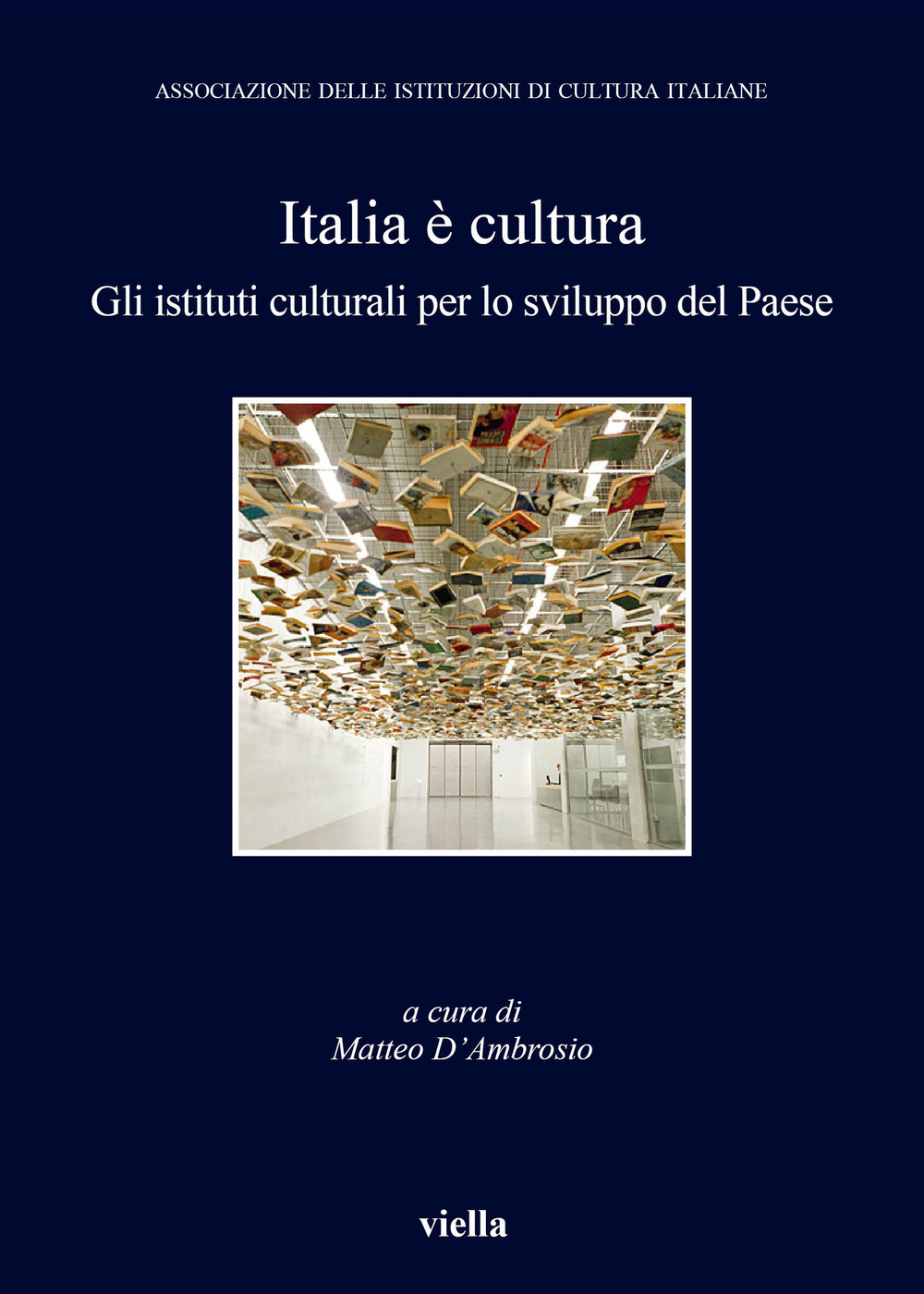 Italia è cultura. Gli istituti culturali per lo sviluppo del paese