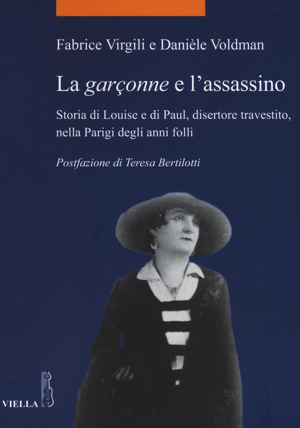 La garçonne e l'assassino. Storia di Louise e di Paul, disertore travestito, nella Parigi degli anni folli