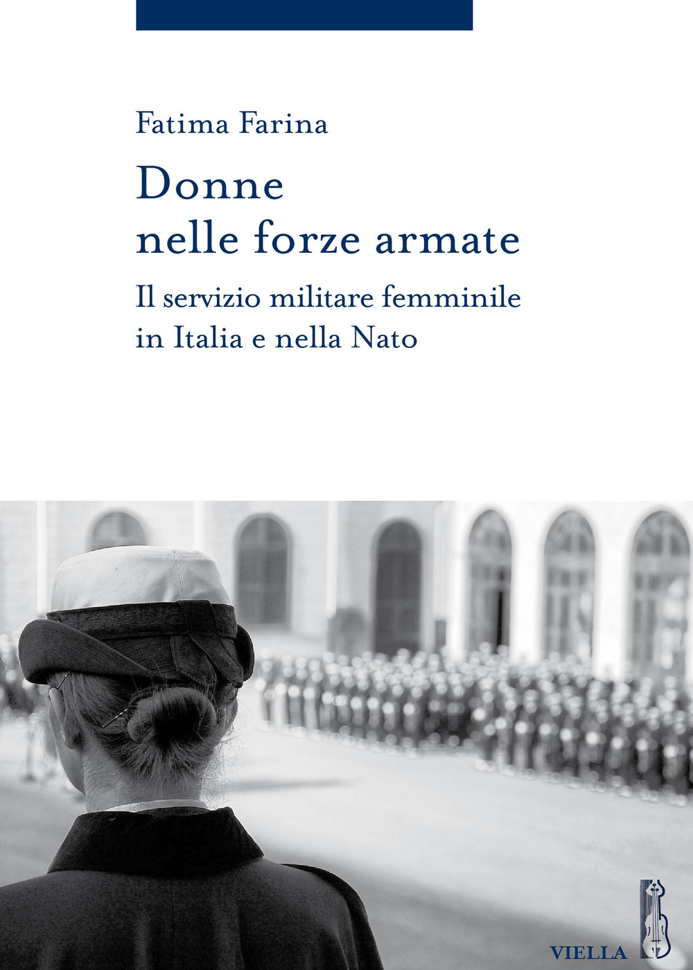 Donne nelle Forze Armate. Il servizio militare femminile in Italia e nella Nato