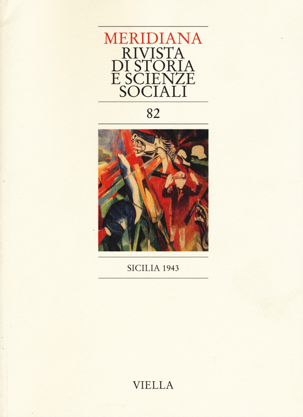 Meridiana. Vol. 82: Sicilia 1943