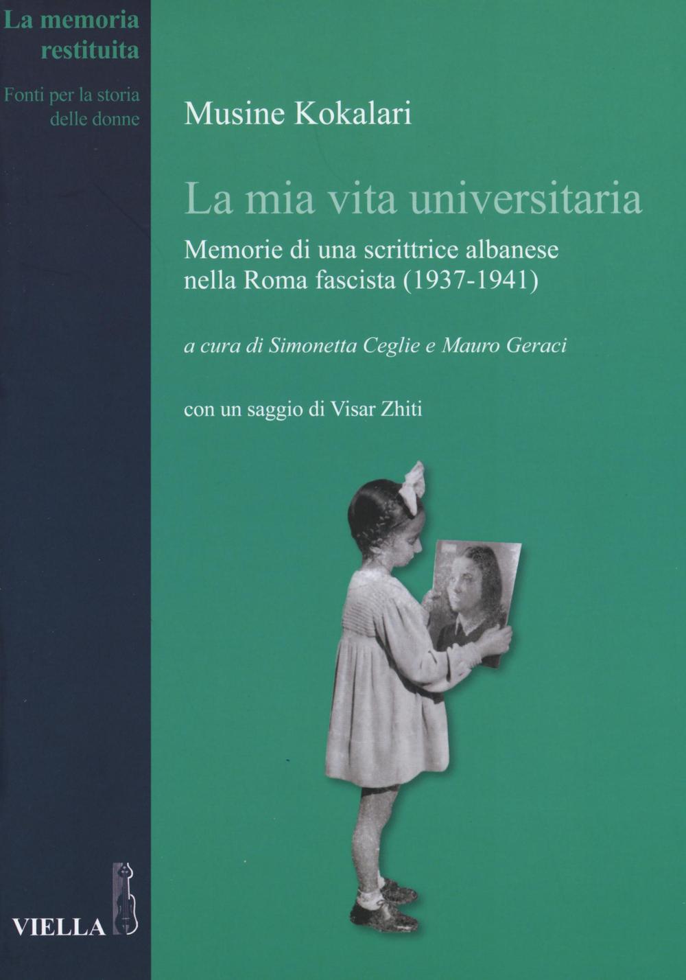 La mia vita universitaria. Memorie di una scrittrice albanese nella Roma fascista (1937-1941)