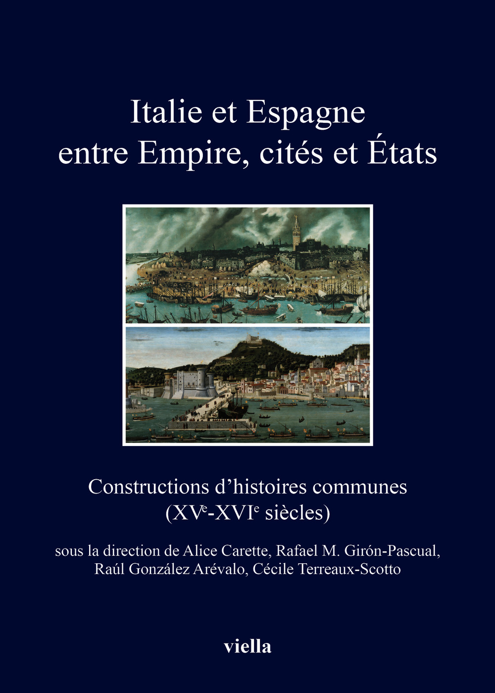 Italie et Espagne entre Empire, cités et États. Constructions d’histoires communes (XV-XVI siècles). Ediz. francese, italiana e spagnola