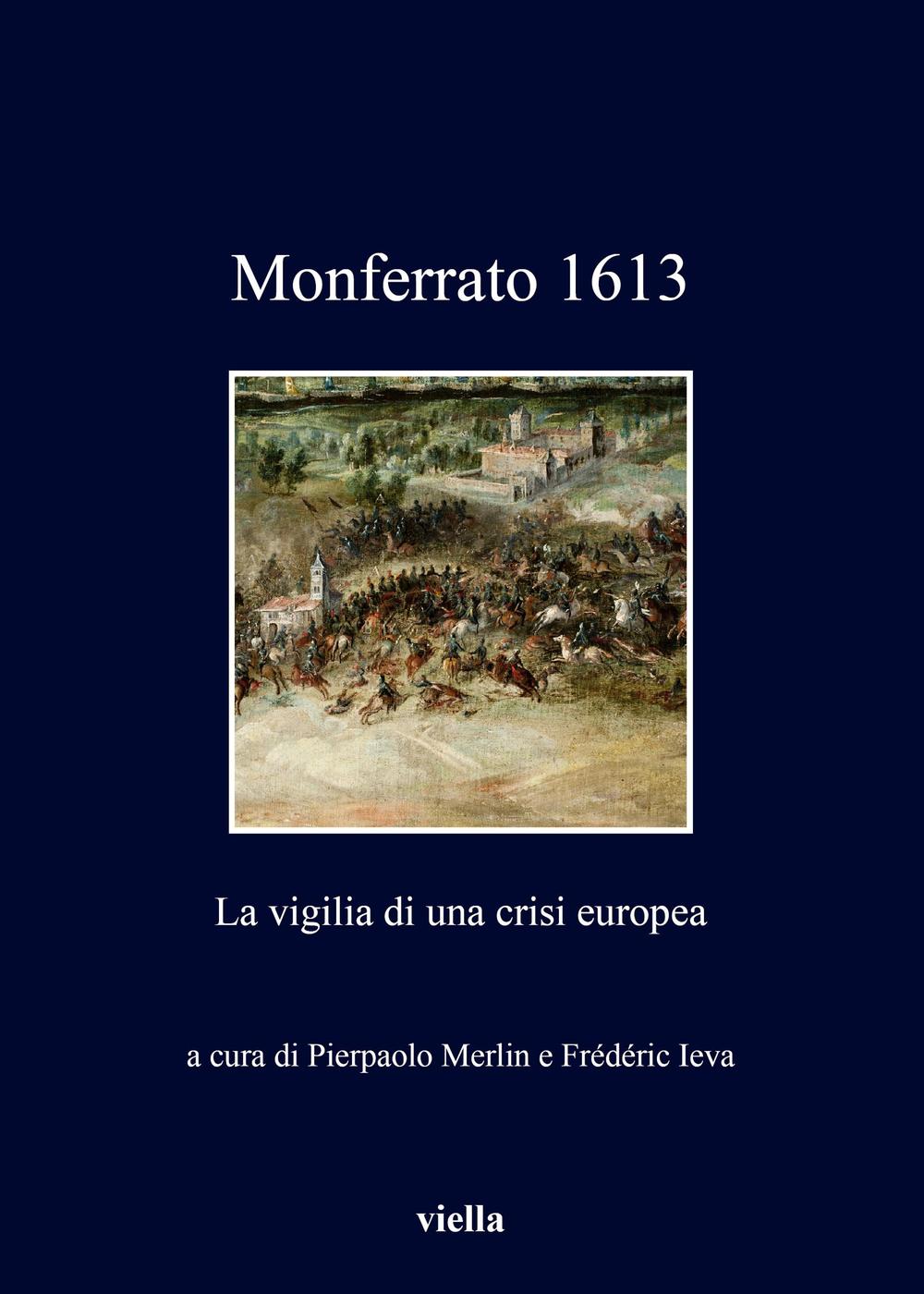 Monferrato 1613. La vigilia di una crisi europea